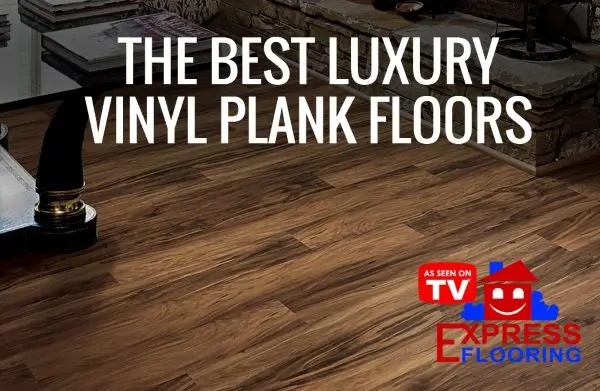 10 Best Luxury Vinyl Plank Floors
